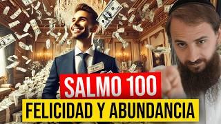 El SALMO de la FELICIDAD y ABUNDANCIA - Dile Adios a la TRISTEZA [Salmo 100 desde el Hebreo]