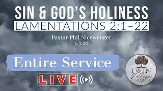 “Sin and God’s Holiness ” | Lamentations 2:1–22 | 5/03/20 | *Entire Service*