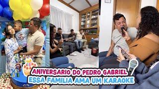 ANIVERÁRIO DO PEDRO GABRIEL+ESSA FAMÍLIA AMA UM KARAOKE!