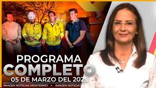 Noticias MTY con Claudia Ovalle | Programa Completo 5 de marzo de 2025