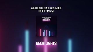 Aurosonic, Denis Karpinskiy, Louise Browne - Neon Lights [SYNTHBIOS CHILL]