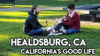 Let's Visit Healdsburg, CA...One of America's Most Amazing Small Cities