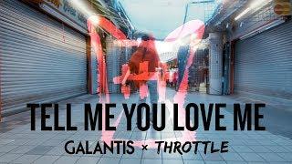 Galantis & Throttle - Tell Me You Love Me (Official Music Video)