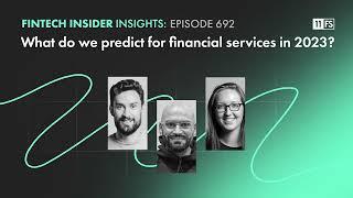 Fintech Insider Insights podcast | Ep.692 | What do we predict for financial services in 2023?