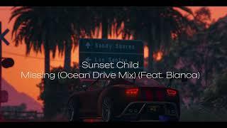 Missing (Ocean Drive Rmx) (Sunset Child feat. Bianca)