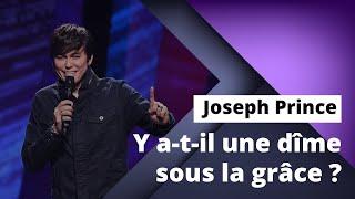 Joseph Prince - Y a-t-il une dîme sous la grâce ?