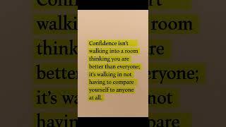 Confidenceisn't walking into a room thinking you are better than everyone #shorts #philosophy