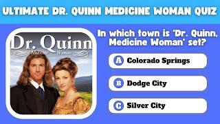 Quizopolis   Trivia Quiz   Dr Quinn Medicine Woman Trivia Quiz