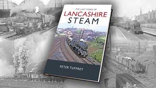 The Last Years of Lancashire Steam – new railway book by Peter Tuffrey