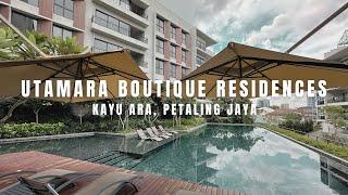 PROPERTY WALK #64 - UTAMARA BOUTIQUE RESIDENCES, KAYU ARA, PETALING JAYA