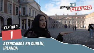 Siempre hay un chileno | Capítulo 1 | Dublín, Irlanda, Canal 13