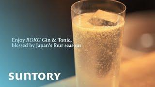 The Birth of Roku: Gin & Tonic with Diamond Ice