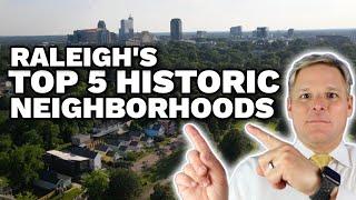 TOP 5 Historic Neighborhoods in Raleigh North Carolina