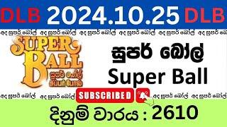 Super Ball 2610 2024.10.25 Lottery Results Lotherai dinum anka 2610 DLB Jayaking Show