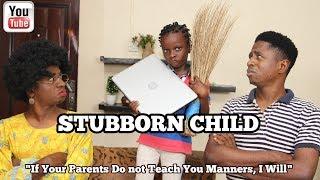 STUBBORN CHILD | Mc Shem Comedian