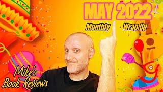 Monthly Wrap Up & Book of the Month: May 2022