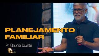 Claudio Duarte | PLANEJAMENTO FAMILIAR