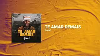 Te Amar Demais - Sodré - Áudio Oficial