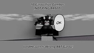 Proving LordHeaven Is Wrong About Garou! - 10 Garou True Combos