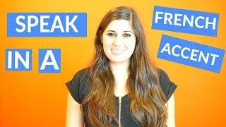 How To Do a French Accent // Sound Like a Native Speaker