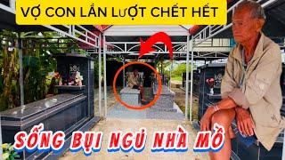 VỢ CHẾT MỘT THÁNG TỚI CON GÁI CHẾT THEO CỤ ÔNG TRỞ THÀNH VÔ GIA CƯ Ở NGHĨA ĐỊA