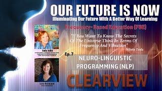 EP. 7 - OUR FUTURE IS NOW - NEURO-LINGUISTIC PROGRAMMING - JUDI JULIN & LOIS HERMANN
