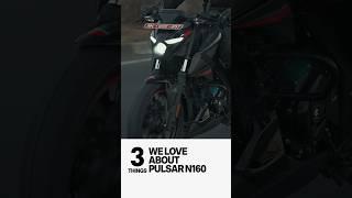 3 Things We Love | Bajaj Pulsar N160 FAQ #2