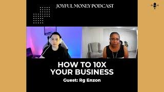 How To 10X Your Business with Rg Enzon