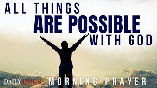 WATCH How All Things Are Possible with God (Blessed Morning Prayer And Devotional)