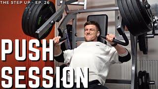 Push Session & Physique Update / The Step Up - Episode 26 / Finn Kelly