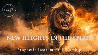 Prophetic Warfare Instrumental Worship/I ASCEND NEW HEIGHTS IN THE SPIRIT