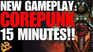 15 MINUTES OF COREPUNK GAMEPLAY!! ALL IN 4-K!! MY REACTION!! COMBAT AND MISSIONS!! WOAH!!