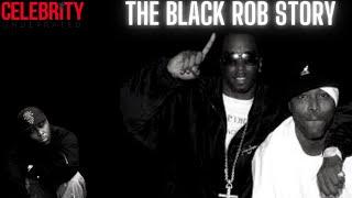 Celebrity Underrated - The Black Rob Story