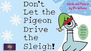 DON’T LET THE PIGEON DRIVE THE SLEIGH! – Christmas read aloud | Funny Bird Picture Book read along