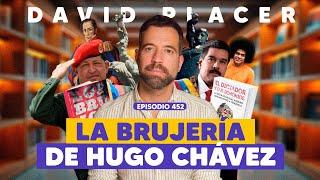 Ep. 452 - Los brujos de Chávez (feat. David Placer)