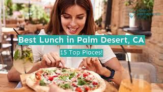 Best Lunch in Palm Desert, CA