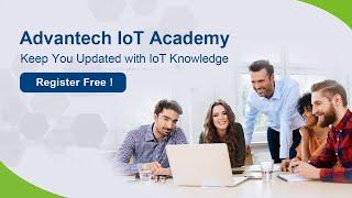 [Advantech IoT Academy] Keep You Updated with IoT Knowledge