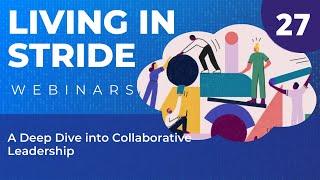 Living in Stride Ep. 27: A Deep Dive into Collaborative Leadership