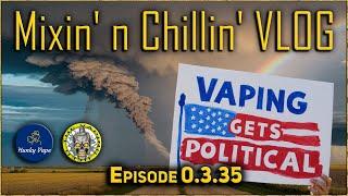 MnC VLOG 0.3.35 Vaping Gets Political