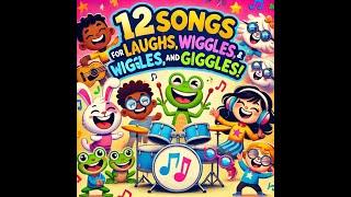 12 Songs for Laughs, Wiggles, and Giggles!