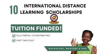 10 INTERNATIONAL DISTANCE LEARNING SCHOLARSHIPS (Bachelors & Masters)