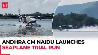 Seaplane in Andhra: CM Chandrababu Naidu launches trial run from Vijayawada to Srisailam