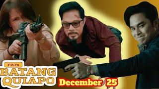 FPJ's Batang Quiapo Dec 25, Live Today | Batang Quiapo Full Episode #fpjsadvanceepisode