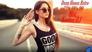 Deep House Retro 70's 80's 90's - Mix Karlos DJ