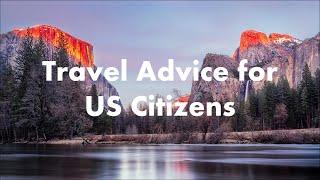 Travel Advice for US Citizens 