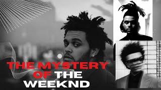 The Allure and Mystery of  The Weeknd