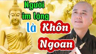 NGƯỜI IM LẶNG LÀ KHÔN NGOAN. THÍCH PHÁP HÒA