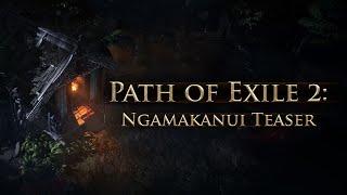 Path of Exile 2: Ngamakanui Teaser [Summer Games Fest]
