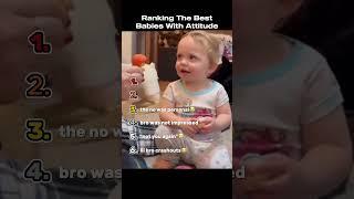 Ranking The Best Babies With Attitude