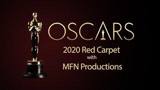 Oscars 2020 Red Carpet with MFN Productions